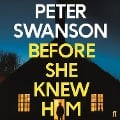 Cover-Bild zum Titel 'Before She Knew Him' von 'Peter Swanson'