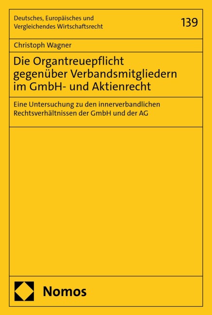 Die Organtreuepflicht gegenüber Verbandsmitgliedern im GmbH- und Aktienrecht - Christoph Wagner