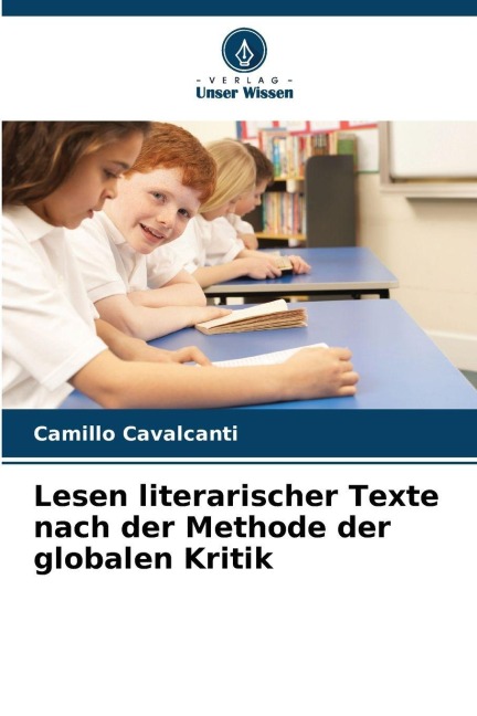 Lesen literarischer Texte nach der Methode der globalen Kritik - Camillo Cavalcanti