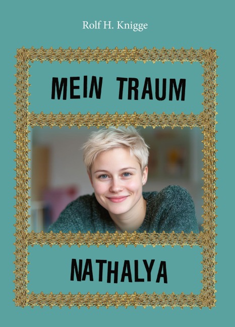 Mein Traum Nathalya - Rolf H. Knigge