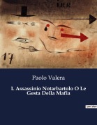 Cover-Bild zum Titel 'L Assassinio Notarbartolo O Le Gesta Della Mafia' von 'Paolo Valera'