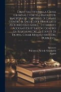 Cover-Bild zum Titel 'Dibattimento Nella Causa Criminale Vertita Davanti Il Magistrato D'appello Di Casale Contro Il Sacerdote Francesco Antonio Grignashi, ... E Complici A' von 'Francesco-Antonio Grignaschi, Pagani'