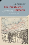 Cover-Bild zum Titel 'Die Preußische Ostbahn' von 'Jan Musekamp'