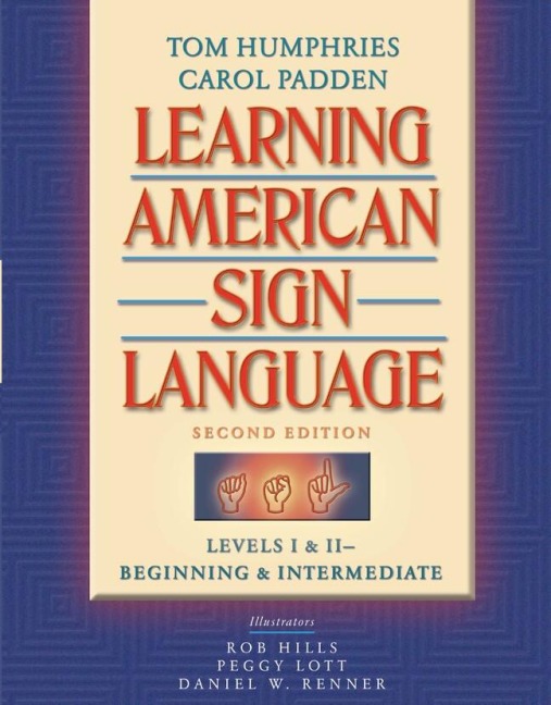 Learning American Sign Language - Tom Humphries, Carol Padden, Robert Hills, Peggy Lott, Daniel Renner