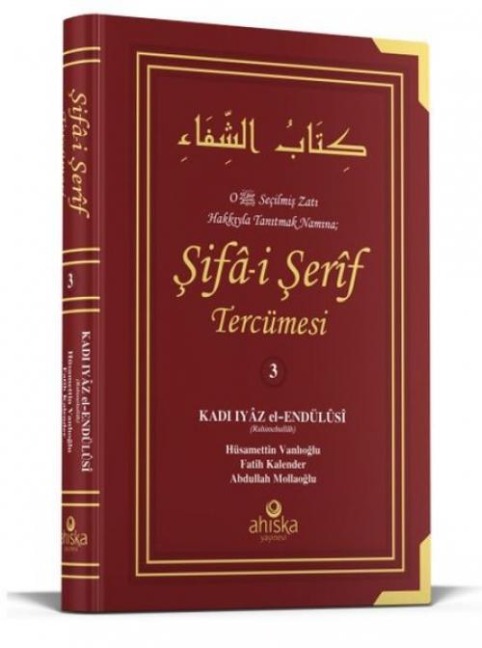Sifa-i Serif Tercümesi 3. Cilt - Kadi iyaz El Endulusi