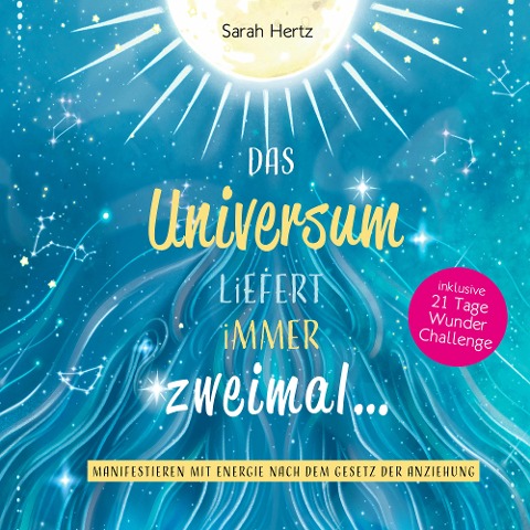 Das Universum liefert immer zweimal - Sarah Hertz