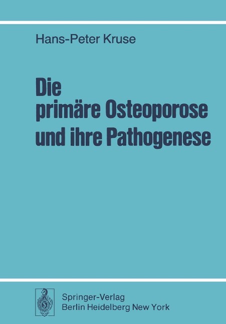 Die primäre Osteoporose und ihre Pathogenese - H. -P. Kruse