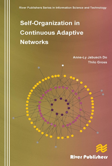 Self-Organization in Continuous Adaptive Networks - Anne-Ly Do, Thilo Gross