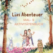 Cover-Bild zum Titel 'Malbuch - und Aktivitätenbuch - Lias Abenteuer' von 'Sandra K'