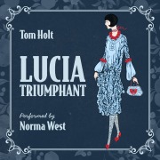 Cover-Bild zum Titel 'Lucia Triumphant' von 'Tom Holt'