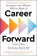 Cover-Bild zum Titel 'Career Forward' von 'Christiana Smith Shi, Grace Puma'