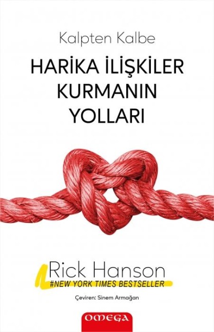 Kalpten Kalbe - Harika Iliskiler Kurmanin Yollari - Rick Hanson