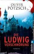 Die Ludwig-Verschwörung - Oliver Pötzsch