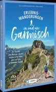 Cover-Bild zum Titel 'Erlebnis-Wanderungen in und um Garmisch' von 'Wilfried Und Lisa Bahnmüller, Markus Meier'