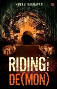 Cover-Bild zum Titel 'Riding the De(mon)' von 'Murali Raghavan'