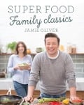 Cover-Bild zum Titel 'Super Food Family Classics' von 'Jamie Oliver'