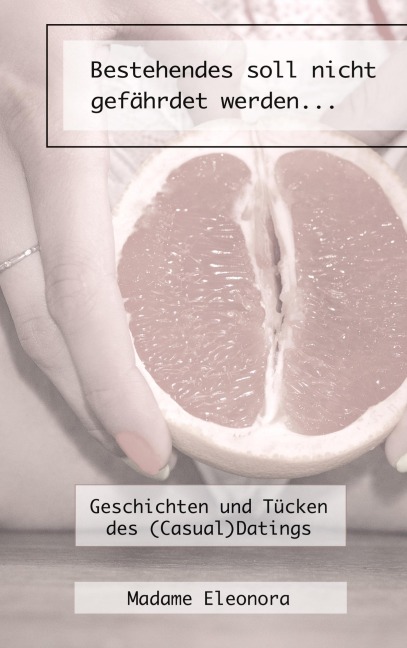 Bestehendes soll nicht gefährdet werden... - Eleonora Madame