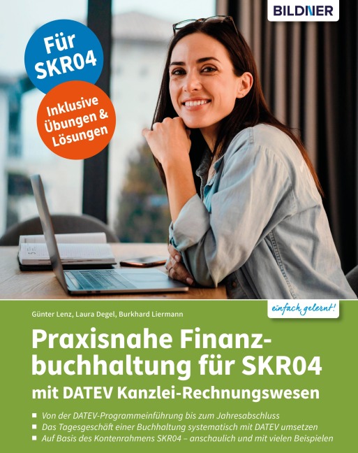 Praxisnahe Finanzbuchhaltung für SKR04 mit DATEV Kanzlei-Rechnungswesen - Günter Lenz, Laura Degel, Burkhard Liermann
