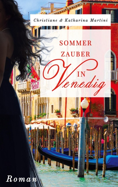 Sommerzauber in Venedig - Christiane Martini, Katharina Martini