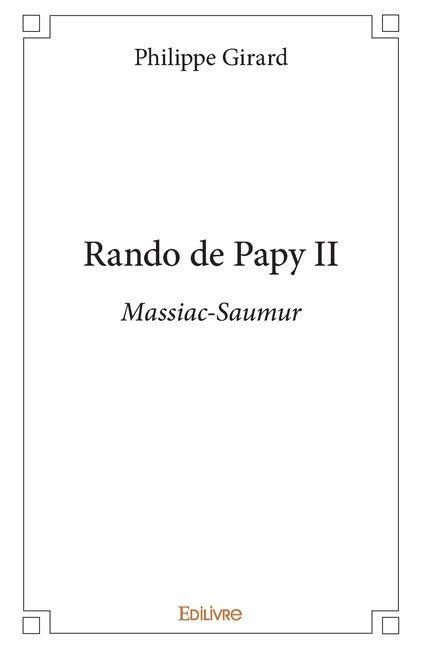 Rando de Papy - Tome 2 - Philippe R Girard