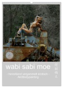 Cover-Bild zum Titel 'wabi sabi moe - hinreißend vergammelt erotisch - Akt/Bodypainting (Wandkalender 2026 DIN A2 hoch), CALVENDO Monatskalender' von 'Fru. Ch Fru. Ch'