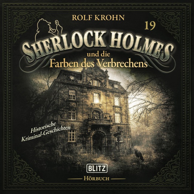 Neues von Sherlock Holmes - Die Hörbücher - Folge 19: Sherlock Holmes und die Farben des Verbrechens - Arthur Conan Doyle, Rolf Krohn