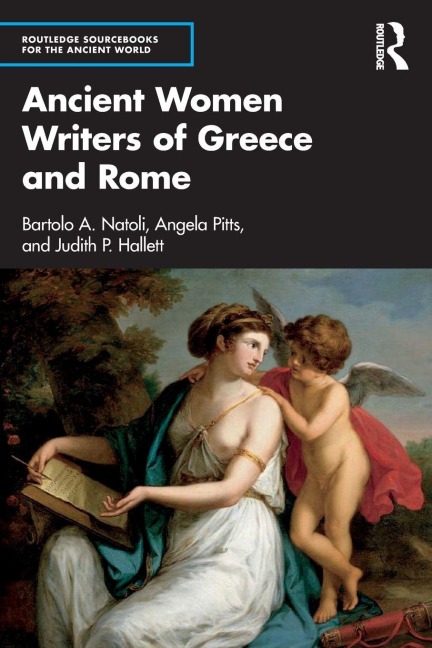 Ancient Women Writers of Greece and Rome - Bartolo Natoli, Judith Hallett, Angela Pitts