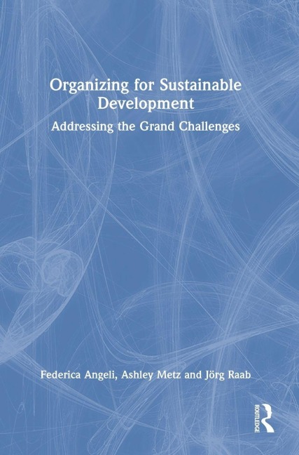Organizing for Sustainable Development - Federica Angeli, Ashley Metz, Jörg Raab