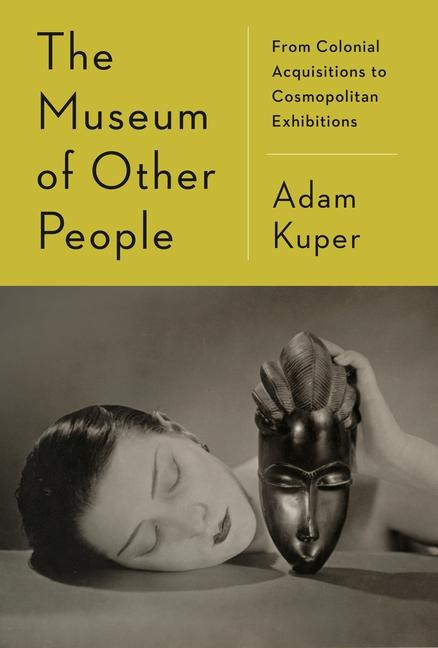 The Museum of Other People - Adam Kuper