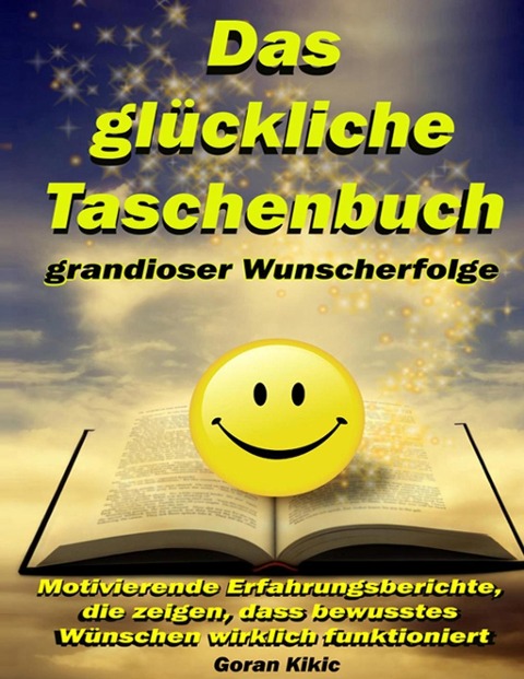 Das glückliche Taschenbuch grandioser Wunscherfolge - Goran Kikic