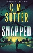 Snapped (An Agent Jade Monroe FBI Thriller, #1) - C. M. Sutter