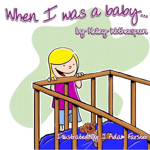 When I Was a Baby . . . - Kelley L Wotherspoon