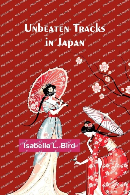 Unbeaten Tracks in Japan - Isabella L. Bird