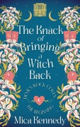 Cover-Bild zum Titel 'The Knack of Bringing a Witch Back' von 'Mica Kennedy'
