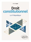 Cover-Bild zum Titel 'Droit constitutionnel. La Ve République' von 'Michel Clapié'