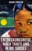 Cover-Bild zum Titel 'Entdeckungsreise nach Tahiti und in die Südsee' von 'Georg Forster'