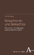 Cover-Bild zum Titel 'Gewachsenes und Gemachtes' von 'Marcus Knaup'