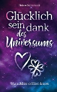 Cover-Bild zum Titel 'Glücklich sein dank des Universums - Wunschliste erfüllen lassen' von 'Helene Schmitwohl'
