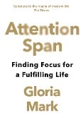 Cover-Bild zum Titel 'Attention Span' von 'Gloria Mark'