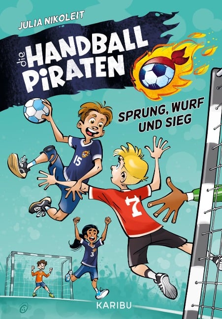 Die Handball-Piraten (Band 1) - Sprung, Wurf und Sieg - Julia Nikoleit