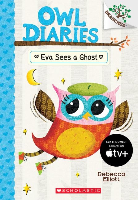 Eva Sees a Ghost: A Branches Book (Owl Diaries #2) - Rebecca Elliott