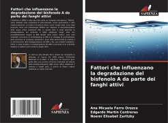 Cover-Bild zum Titel 'Fattori che influenzano la degradazione del bisfenolo A da parte dei fanghi attivi' von 'Ana Micaela Ferro Orozco, Edgardo Martín Contreras, Noemí Elisabet Zaritzky'