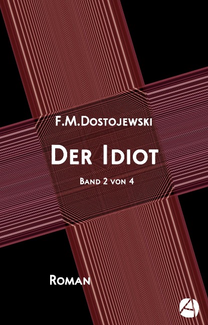 Der Idiot. Band 2 von 4 - Fjodor Dostojewski