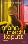 Cover-Bild zum Titel 'Mann macht kaputt' von 'Maurits de Bruijn'