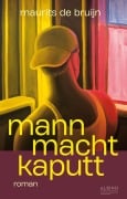 Cover-Bild zum Titel 'Mann macht kaputt' von 'Maurits de Bruijn'