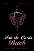 Cover-Bild zum Titel 'Ask the Crads, Bitch' von 'Isla Wolfe'