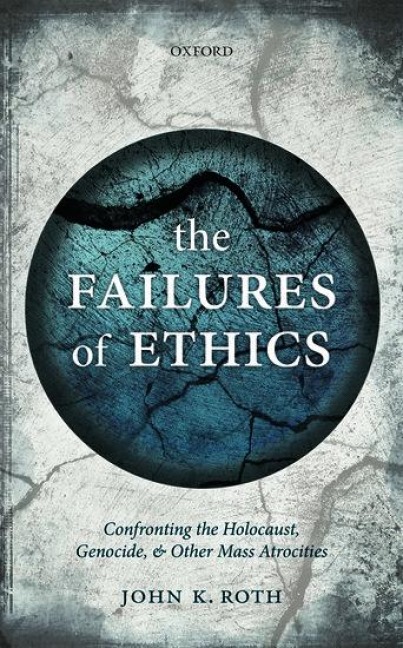 Failures of Ethics - John K Roth