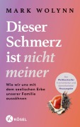 Cover-Bild zum Titel 'Dieser Schmerz ist nicht meiner' von 'Mark Wolynn'