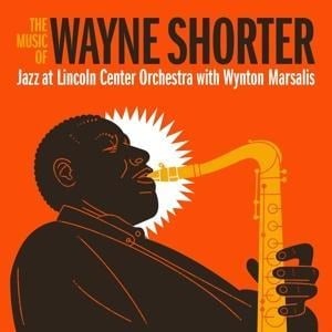 The Music of Wayne Shorter - Wynton Jazz At Lincoln Center Orchestra/Marsalis