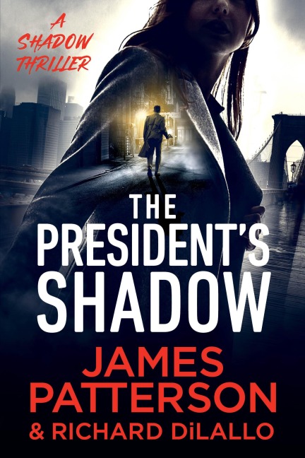 The President's Shadow - James Patterson, Richard Dilallo